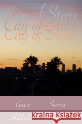 City of Stars Grace Hubbell Steven Hubbell 9781720700142 Createspace Independent Publishing Platform - książka