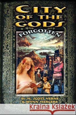 City of the Gods: Forgotten M. Scott Verne Wynn Mercere 9781456547103 Createspace - książka