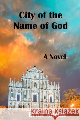 City of the Name of God Brice Austin 9798497604887 Independently Published - książka