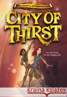 City of Thirst Carrie Ryan John Parke Davis 9780316240826 Little, Brown Books for Young Readers - książka