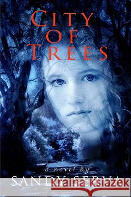 City of Trees Sandy Serva 9781508430131 Createspace - książka