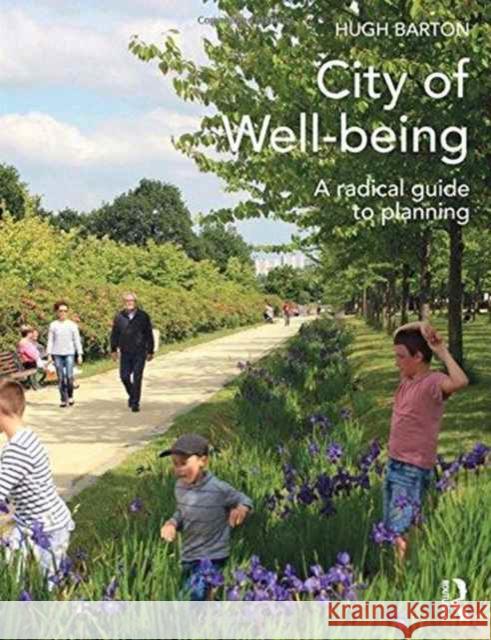 City of Well-Being: A Radical Guide to Planning Hugh Barton 9780415639323 Routledge - książka