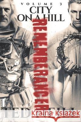 City on a Hill Vol. 3: Rememberancer Ted Neill   9798362940041 Independently Published - książka