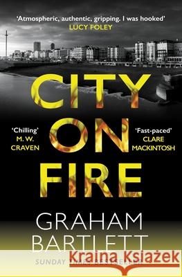 City on Fire: From the top ten bestselling author Graham Bartlett 9780749030513 Allison & Busby - książka