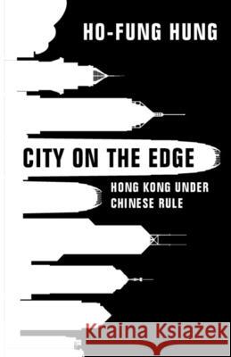 City on the Edge: Hong Kong under Chinese Rule Ho-fung (The Johns Hopkins University, Maryland) Hung 9781108840330 Cambridge University Press - książka