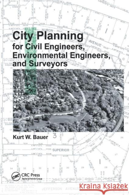 City Planning for Civil Engineers, Environmental Engineers, and Surveyors Kurt W. Bauer 9780367385187 CRC Press - książka