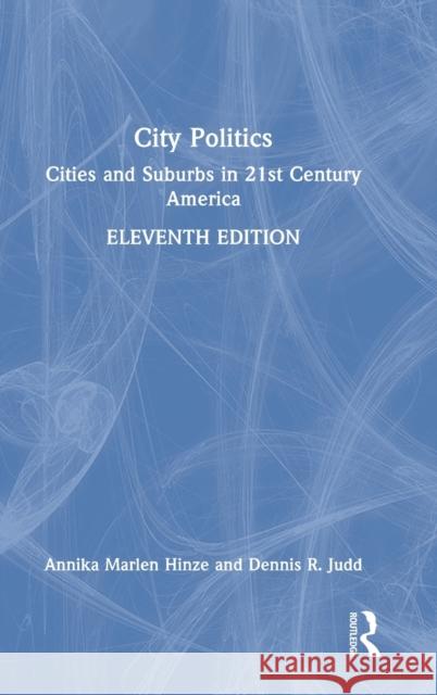 City Politics: Cities and Suburbs in 21st Century America Annika M. Hinze Dennis R. Judd 9781032006413 Routledge - książka