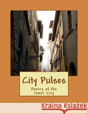 City Pulses: Poetry of the Inner City MR Clarence Edward Wells 9781499519235 Createspace - książka