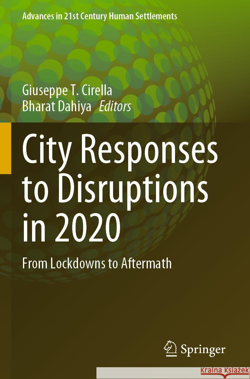 City Responses to Disruptions in 2020: From Lockdowns to Aftermath Giuseppe T. Cirella, Bharat Dahiya 9789819979905 Springer Verlag, Singapore - książka