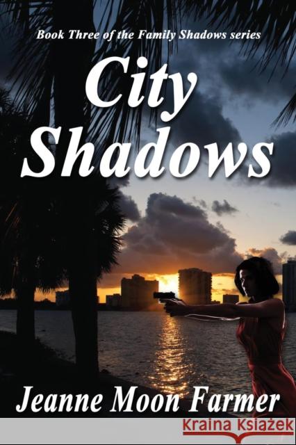 City Shadows Jeanne Moon Farmer 9781938643064 Word Light LLC - książka