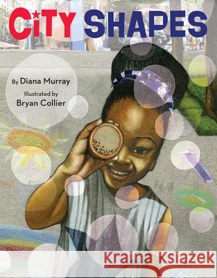 City Shapes Diana Murray Bryan Collier Bryan Collier 9780316370929 Little, Brown Books for Young Readers - książka