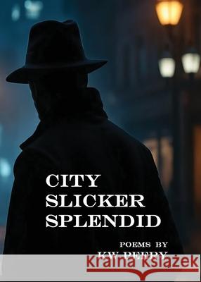City Slicker Splendid Kw Peery 9781733157735 Shine Runner Press - książka