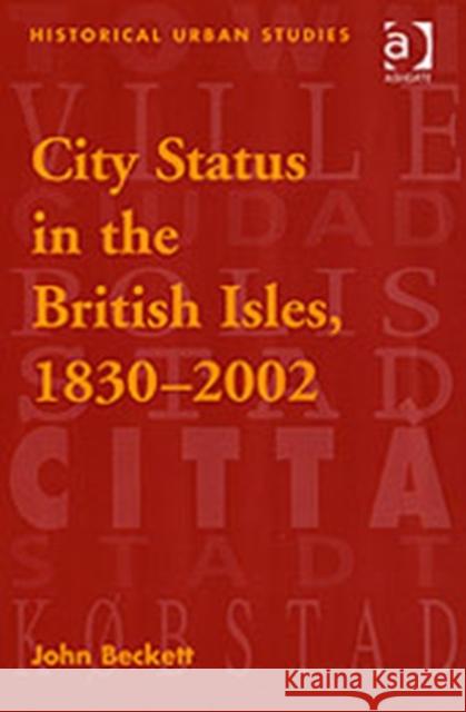 City Status in the British Isles, 1830-2002  9780754650676 Ashgate Publishing Limited - książka