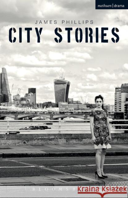 City Stories James Phillips 9781474245562 Bloomsbury Academic Methuen - książka