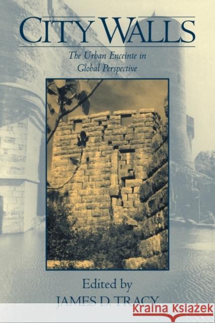 City Walls: The Urban Enceinte in Global Perspective Tracy, James D. 9780521124157 Cambridge University Press - książka