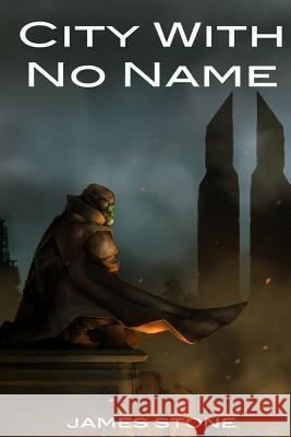 City With No Name Stone, James 9781492100867 Createspace - książka