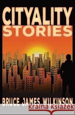 Cityality Stories Bruce James Wilkinson 9789942384812 Pork Pie Publishing - książka