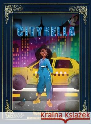 Cityrella: The Remix to the Traditional Cinderella Story Yvette Manns 9781737116509 Enlightened Press Publishing House - książka