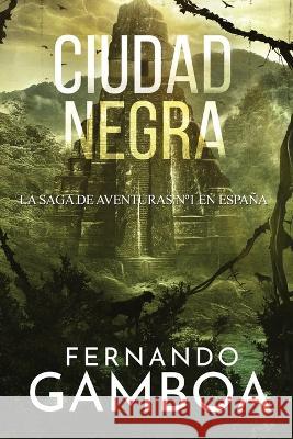 Ciudad Negra: La última ciudad perdida Fernando Gamboa 9788409422371 Fernando Gamboa - książka