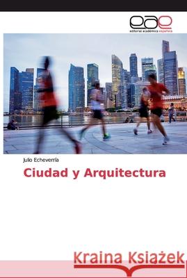 Ciudad y Arquitectura Echeverría, Julio 9786202169592 Editorial Académica Española - książka