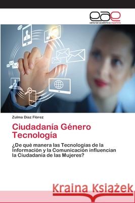 Ciudadanía Género Tecnología Díaz Flórez, Zulma 9783659034640 Editorial Academica Espanola - książka