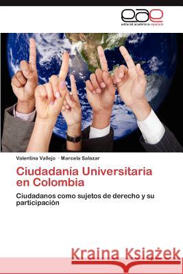 Ciudadanía Universitaria en Colombia Vallejo Valentina 9783848451463 Editorial Acad Mica Espa Ola - książka