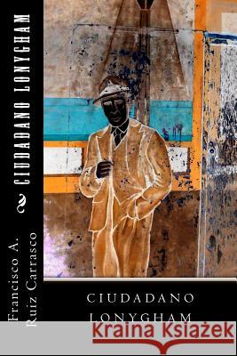 Ciudadano Lonygham Francisco a. Rui 9781518871016 Createspace - książka