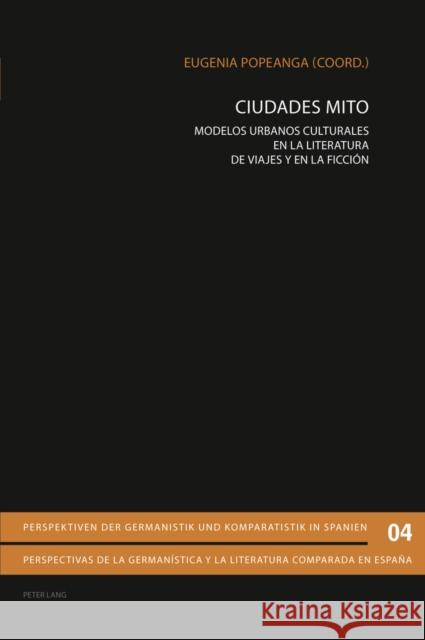 Ciudades Mito: Modelos Urbanos Culturales En La Literatura de Viajes Y En La Ficción Gimber, Arno 9783034306072 Lang, Peter, AG, Internationaler Verlag Der W - książka