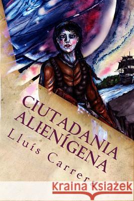 Ciutadania Alienigena Lluis Carrera 9781979499798 Createspace Independent Publishing Platform - książka