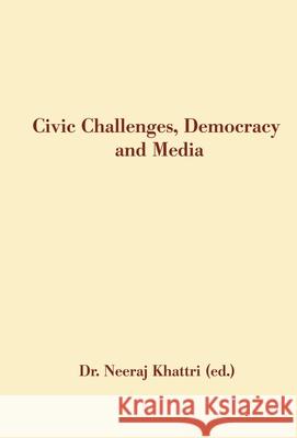 Civic Challenges, Democracy And Media Neeraj Khatri 9788178359939 Gyan Books - książka