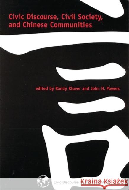Civic Discourse, Civil Society, and Chinese Communities Randy Kluver John H. Powers Randy Kluver 9781567504422 Ablex Publishing Corporation - książka