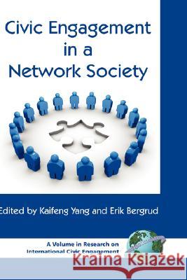 Civic Engagement in a Network Society (Hc) Yang, Kaifeng 9781593115586 Information Age Publishing - książka
