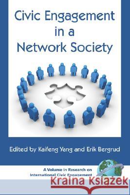 Civic Engagement in a Network Society (PB) Yang, Kaifeng 9781593115579 Information Age Publishing - książka
