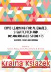 Civic Learning for Alienated, Disaffected and Disadvantaged Students  9780367695910 Taylor & Francis Ltd