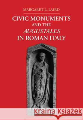 Civic Monuments and the Augustales in Roman Italy Margaret Laird 9781107008229 Cambridge University Press - książka