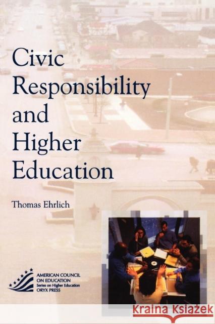 Civic Responsibility and Higher Education Thomas Ehrlich 9781573565639 American Council on Education - książka