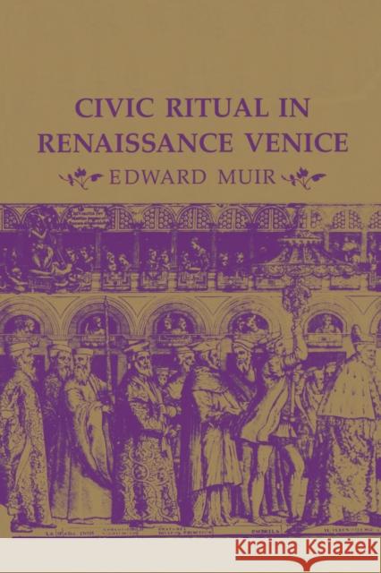 Civic Ritual in Renaissance Venice Edward Muir 9780691102009 Princeton Book Company Publishers - książka