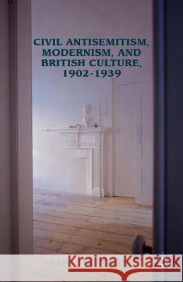 Civil Antisemitism, Modernism, and British Culture, 1902-1939 Lara Trubowitz 9780230391666 Palgrave MacMillan - książka
