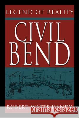 Civil Bend: Legend of Reality Handy, Robert Watts 9780595139026 Authors Choice Press - książka