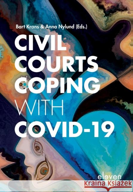 Civil Courts Coping with Covid-19 Bart Krans Anna Nylund 9789462362048 Eleven International Publishing - książka