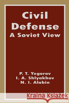 Civil Defense: A Soviet View Yegorov, P. T. 9780898758368 University Press of the Pacific - książka