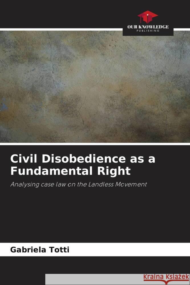 Civil Disobedience as a Fundamental Right Gabriela Totti 9786207169832 Our Knowledge Publishing - książka