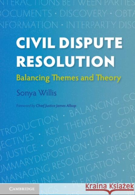 Civil Dispute Resolution: Balancing Themes and Theory Sonya Joy Willis 9781316606346 Cambridge University Press - książka