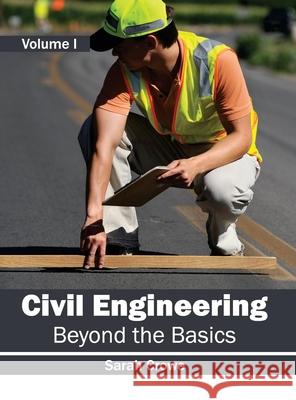 Civil Engineering: Beyond the Basics (Volume I) Sarah Crowe 9781632401038 Clanrye International - książka