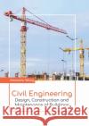 Civil Engineering: Design, Construction and Maintenance of Buildings Amanda Wang 9781641723954 Larsen and Keller Education
