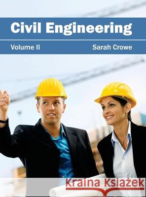 Civil Engineering: Volume II Sarah Crowe 9781632401076 Clanrye International - książka