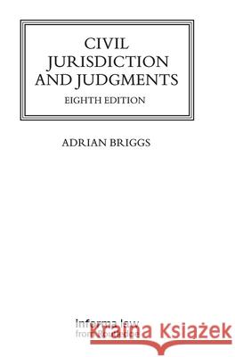 Civil Jurisdiction and Judgments Adrian Briggs 9781032768984 Informa Law from Routledge - książka