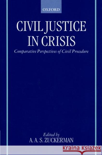 Civil Justice in Crisis: Comparative Perspectives of Civil Procedure Zuckerman, Adrian A. S. 9780198298335 OXFORD UNIVERSITY PRESS - książka