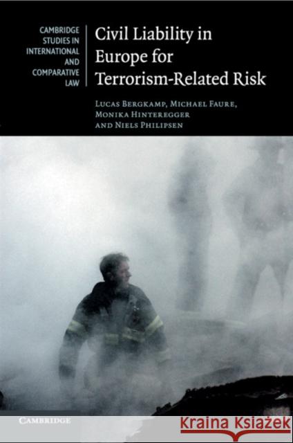 Civil Liability in Europe for Terrorism-Related Risk Lucas Bergkamp Michael Faure Monika Hinteregger 9781107496552 Cambridge University Press - książka