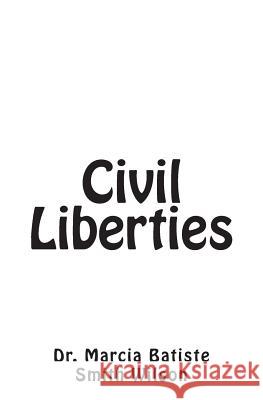 Civil Liberties Dr Marcia Batiste Smith Wilson 9781494885298 Createspace - książka